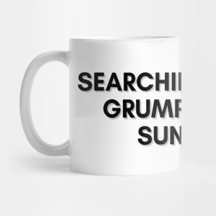 Searching For The Grumpy To My Sunshine Trope - BLACK Mug